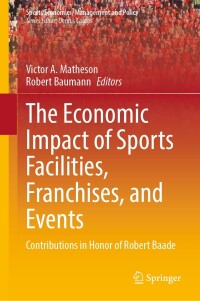 Cover image: The Economic Impact of Sports Facilities, Franchises, and Events 9783031392474
