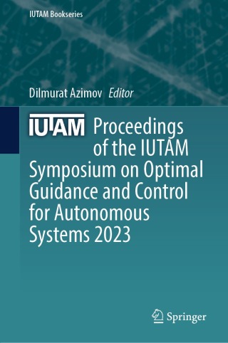Cover image: Proceedings of the IUTAM Symposium on Optimal Guidance and Control for Autonomous Systems 2023 9783031393020
