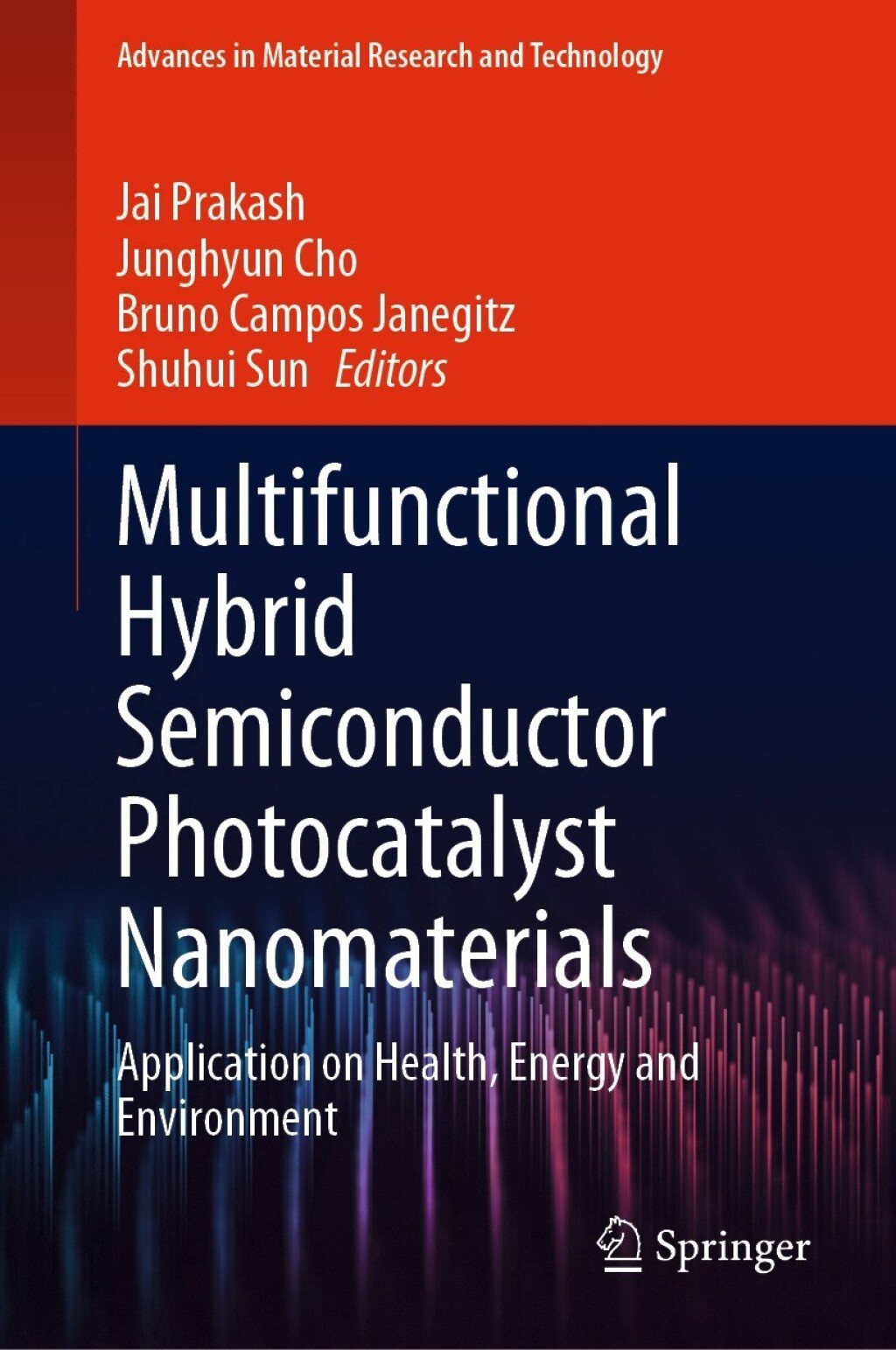 Multifunctional Hybrid Semiconductor Photocatalyst Nanomaterials Application on Health, Energy and Environment