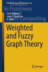 صورة الغلاف: Weighted and Fuzzy Graph Theory 9783031397554