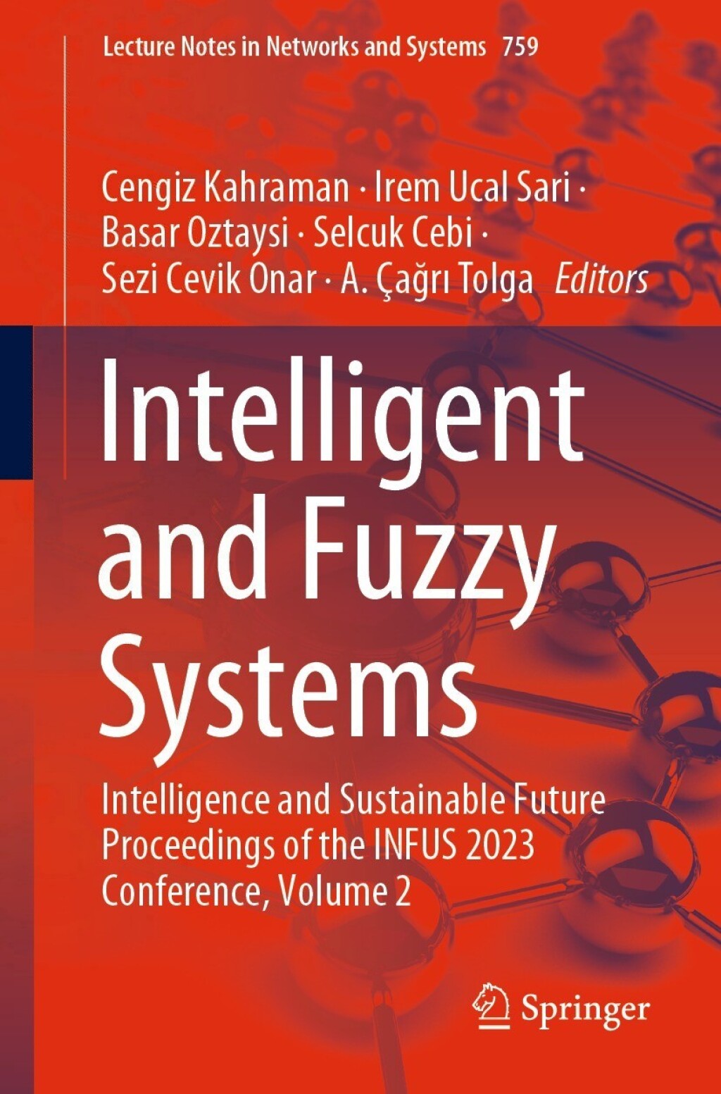 Intelligent and Fuzzy Systems Intelligence and Sustainable Future Proceedings of the INFUS 2023 Conference, Volume 2