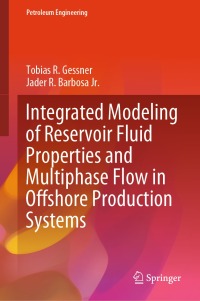 Titelbild: Integrated Modeling of Reservoir Fluid Properties and Multiphase Flow in Offshore Production Systems 9783031398490
