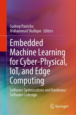 Omslagafbeelding: Embedded Machine Learning for Cyber-Physical, IoT, and Edge Computing 9783031399312