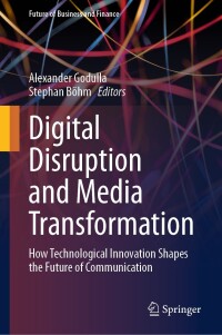 Cover image: Digital Disruption and Media Transformation 9783031399398