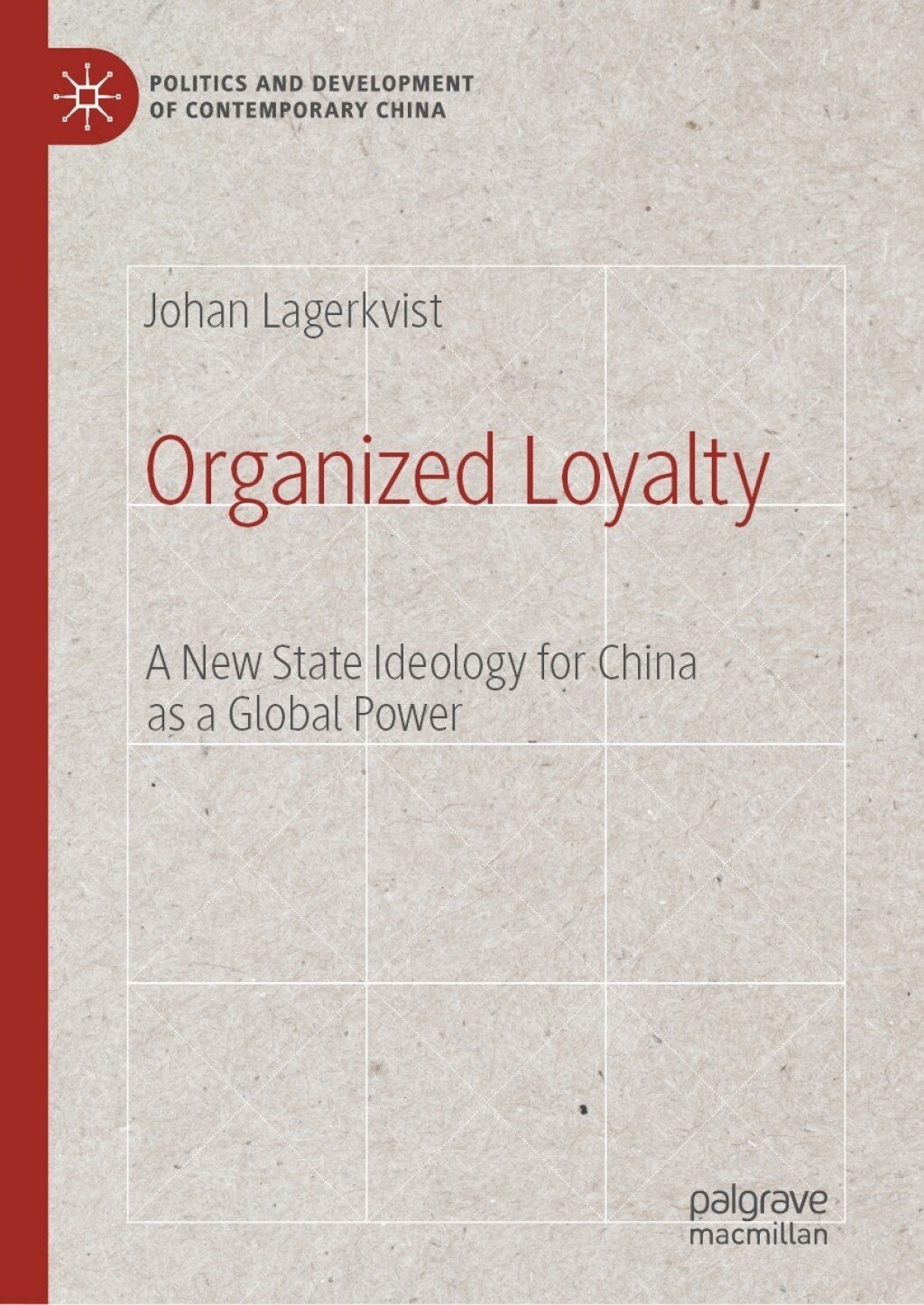 Organized Loyalty A New State Ideology for China as a Global Power