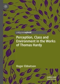 Cover image: Perception, Class and Environment in the Works of Thomas Hardy 9783031401091