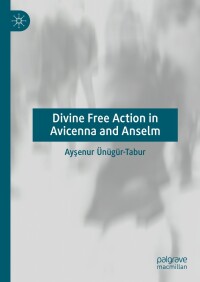 Titelbild: Divine Free Action in Avicenna and Anselm 9783031401602