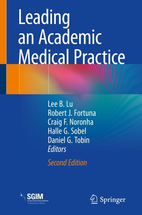 Leading an Academic Medical Practice, 2nd Edition - FULL INSTANT DOWNLOAD | PDF DOCX EPUB
