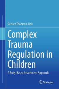 Imagen de portada: Complex Trauma Regulation in Children 9783031403194