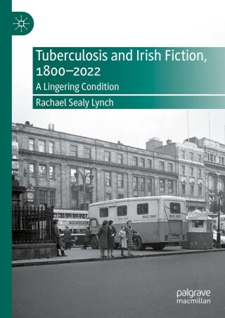 Omslagafbeelding: Tuberculosis and Irish Fiction, 1800–2022 9783031403446