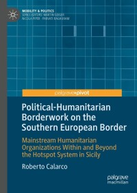 Cover image: Political-Humanitarian Borderwork on the Southern European Border 9783031405037