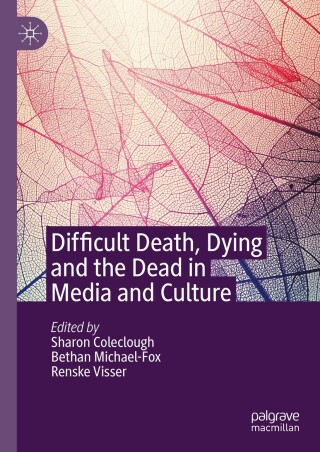 Immagine di copertina: Difficult Death, Dying and the Dead in Media and Culture 9783031407314