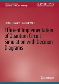 Imagen de portada: Efficient Implementation of Quantum Circuit Simulation with Decision Diagrams 9783031408243