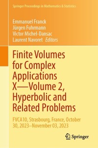 Imagen de portada: Finite Volumes for Complex Applications X—Volume 2, Hyperbolic and Related Problems 9783031408595