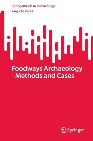 Cover image: Foodways Archaeology - Methods and Cases 9783031410161