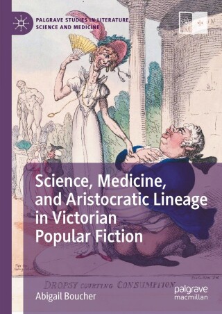 Imagen de portada: Science, Medicine, and Aristocratic Lineage in Victorian Popular Fiction 9783031411403