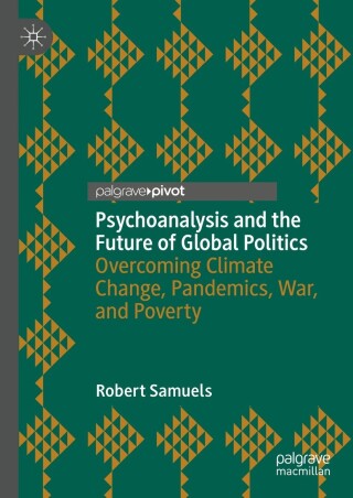 صورة الغلاف: Psychoanalysis and the Future of Global Politics 9783031411656