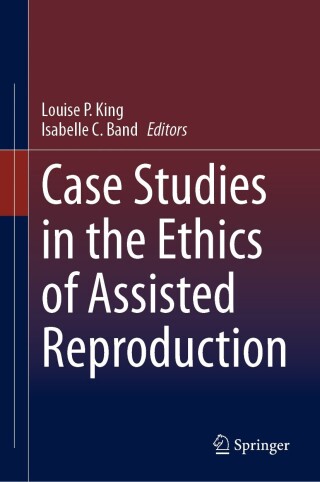 Cover image: Case Studies in the Ethics of Assisted Reproduction 9783031412141