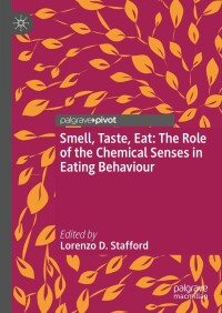 Omslagafbeelding: Smell, Taste, Eat: The Role of the Chemical Senses in Eating Behaviour 9783031413742