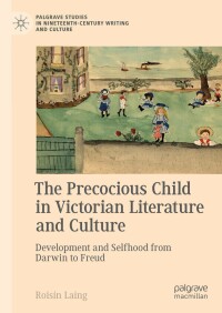 Titelbild: The Precocious Child in Victorian Literature and Culture 9783031413810