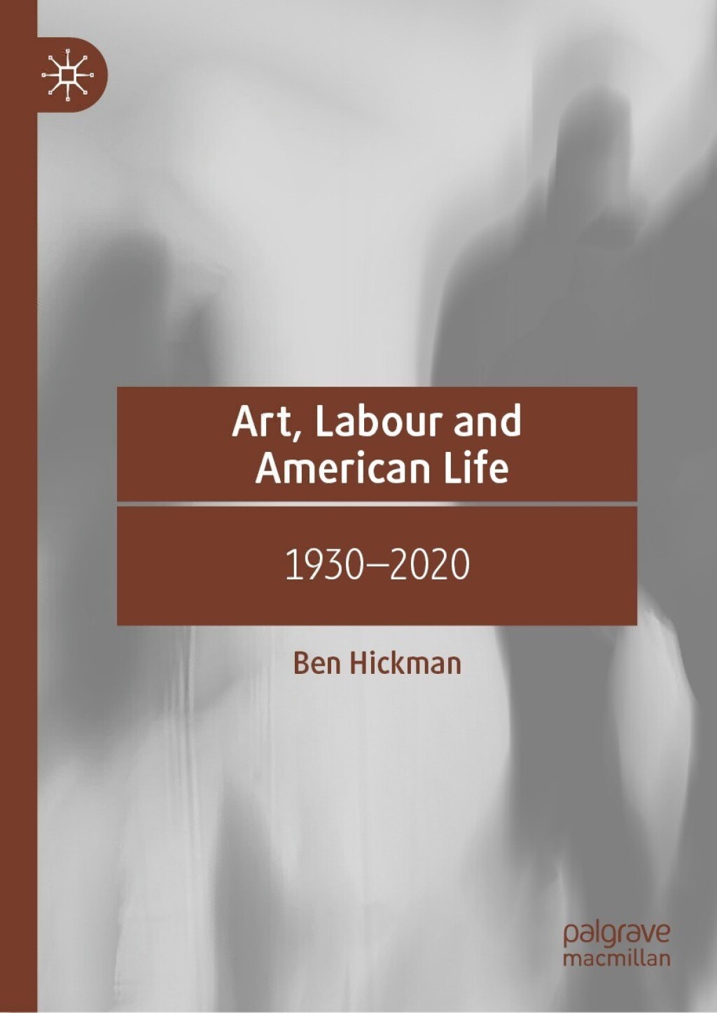 Art, Labour and American Life 1930–2020