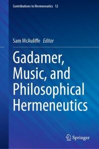 Cover image: Gadamer, Music, and Philosophical Hermeneutics 9783031415692
