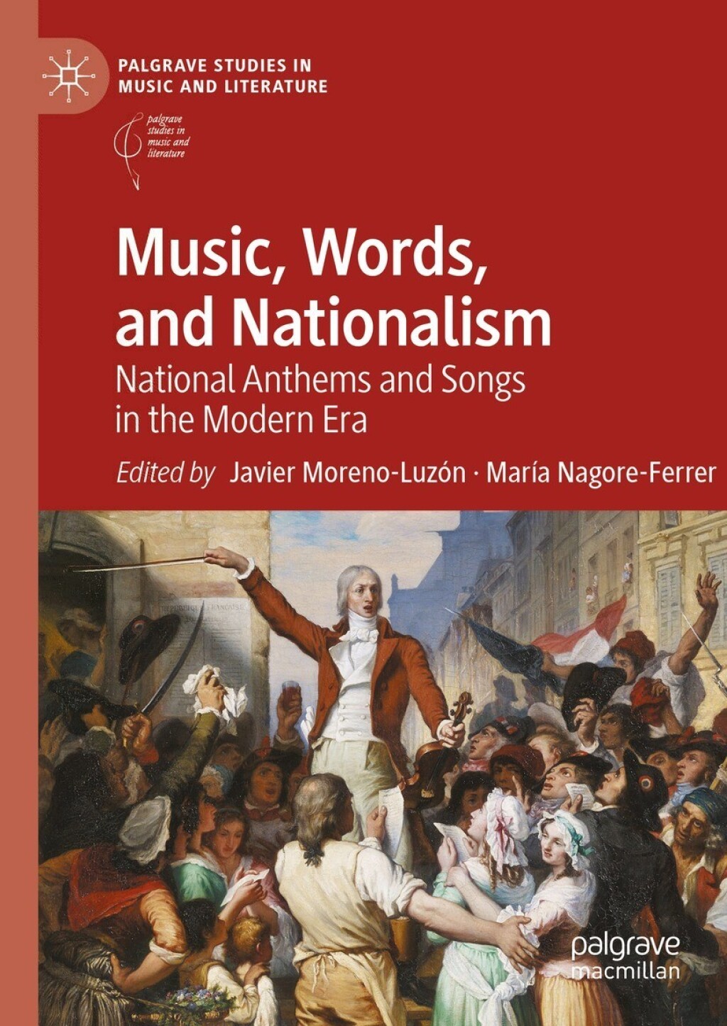 Music, Words, and Nationalism National Anthems and Songs in the Modern Era