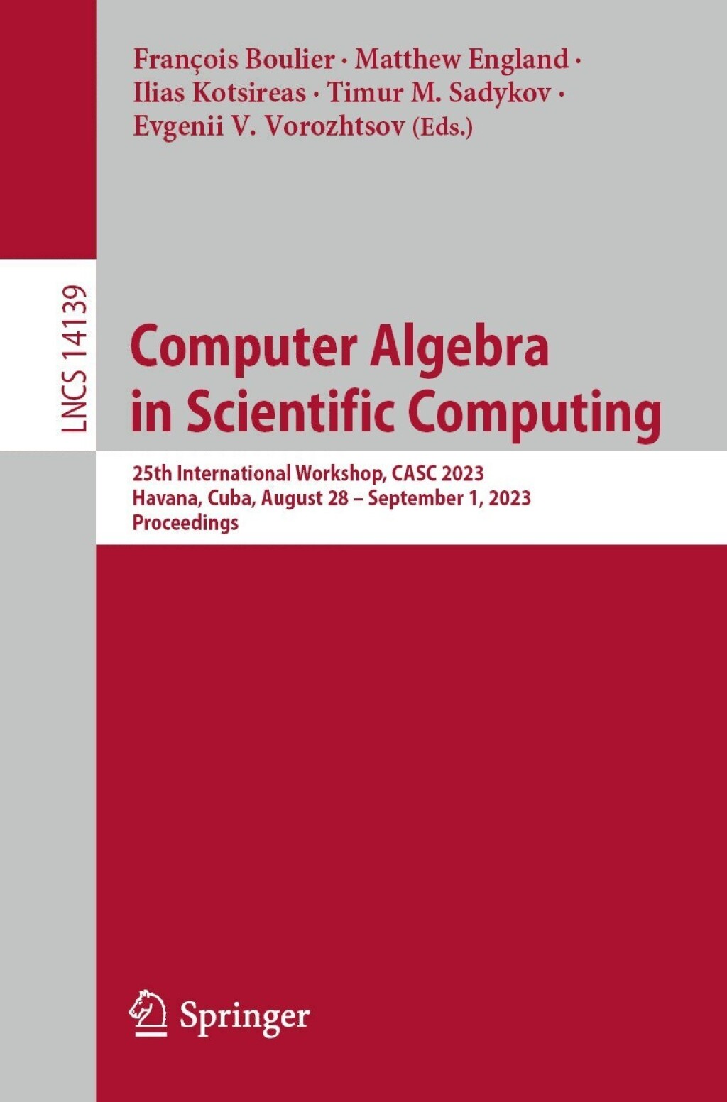 Computer Algebra in Scientific Computing 25th International Workshop, CASC 2023, Havana, Cuba, August 28 – September 1, 2023, Proceedings