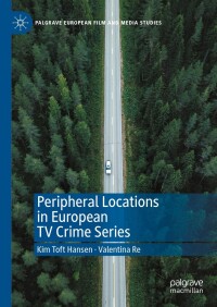 Cover image: Peripheral Locations in European TV Crime Series 9783031418075