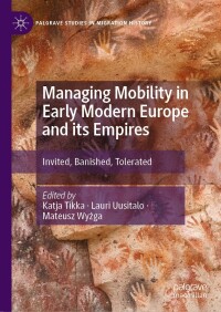 Imagen de portada: Managing Mobility in Early Modern Europe and its Empires 9783031418884