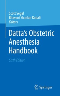 表紙画像: Datta's Obstetric Anesthesia Handbook 6th edition 9783031418921