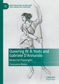 Omslagafbeelding: Queering W. B. Yeats and Gabriele D’Annunzio 9783031420672
