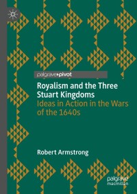 Imagen de portada: Royalism and the Three Stuart Kingdoms 9783031420986