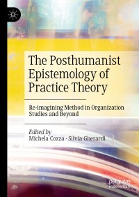 表紙画像: The Posthumanist Epistemology of Practice Theory 9783031422751