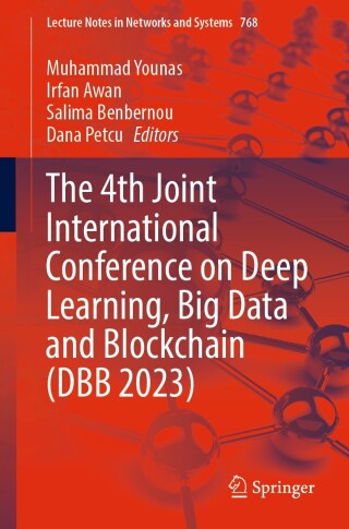 صورة الغلاف: The 4th Joint International Conference on Deep Learning, Big Data and Blockchain (DBB 2023) 9783031423161
