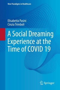 Imagen de portada: A Social Dreaming Experience at the Time of COVID 19 9783031424977