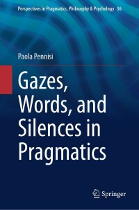Omslagafbeelding: Gazes, Words, and Silences in Pragmatics 9783031425707