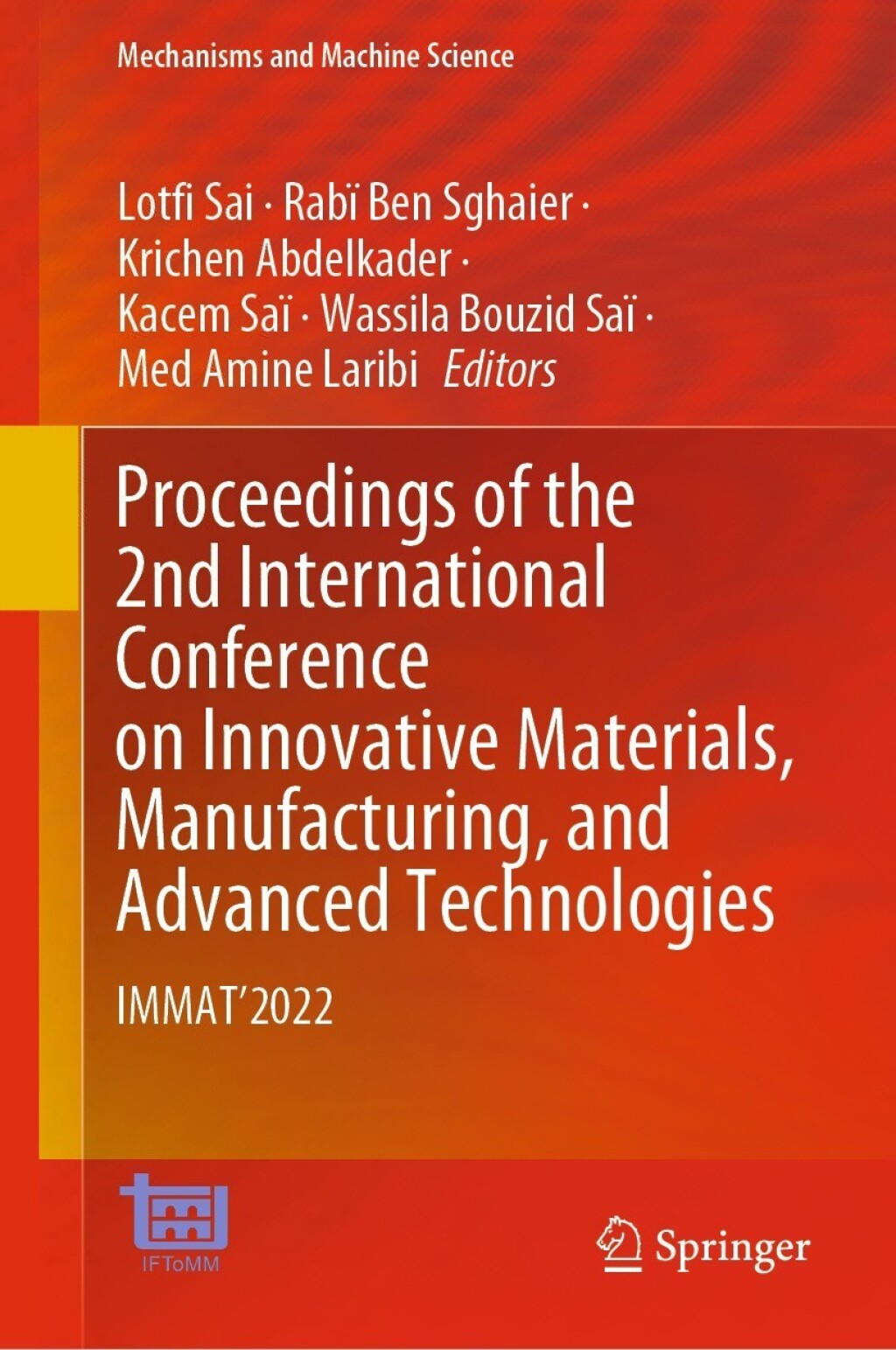 Proceedings of the 2nd International Conference on Innovative Materials, Manufacturing, and Advanced Technologies IMMAT’2022