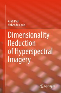 Cover image: Dimensionality Reduction of Hyperspectral Imagery 9783031426667