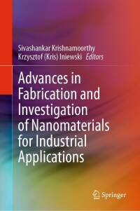 صورة الغلاف: Advances in Fabrication and Investigation of Nanomaterials for Industrial Applications 9783031426995