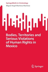 Cover image: Bodies, Territories and Serious Violations of Human Rights in Mexico 9783031427114