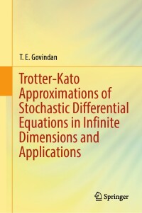 Imagen de portada: Trotter-Kato Approximations of Stochastic Differential Equations in Infinite Dimensions and Applications 9783031427909