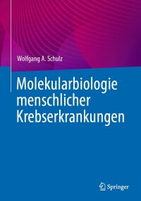 Imagen de portada: Molekularbiologie menschlicher Krebserkrankungen 9783031428050