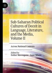 Cover image: Sub-Saharan Political Cultures of Deceit in Language, Literature, and the Media, Volume II 9783031428821