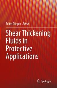 Imagen de portada: Shear Thickening Fluids in Protective Applications 9783031429507