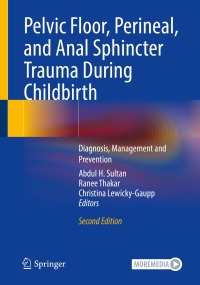Cover image: Pelvic Floor, Perineal, and Anal Sphincter Trauma During Childbirth 2nd edition 9783031430947