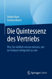 Immagine di copertina: Die Quintessenz des Vertriebs 9783031431371