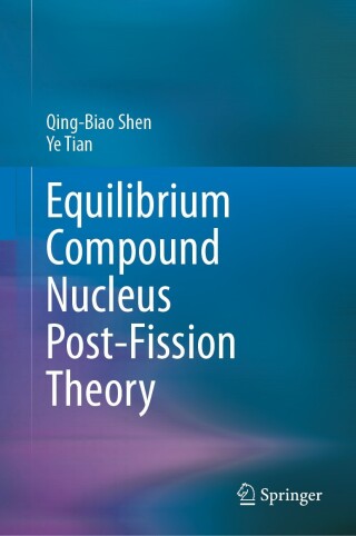 Imagen de portada: Equilibrium Compound Nucleus Post-Fission Theory 9783031433153