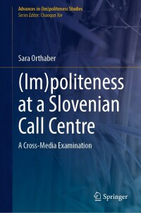 Cover image: (Im)politeness at a Slovenian Call Centre 9783031433191