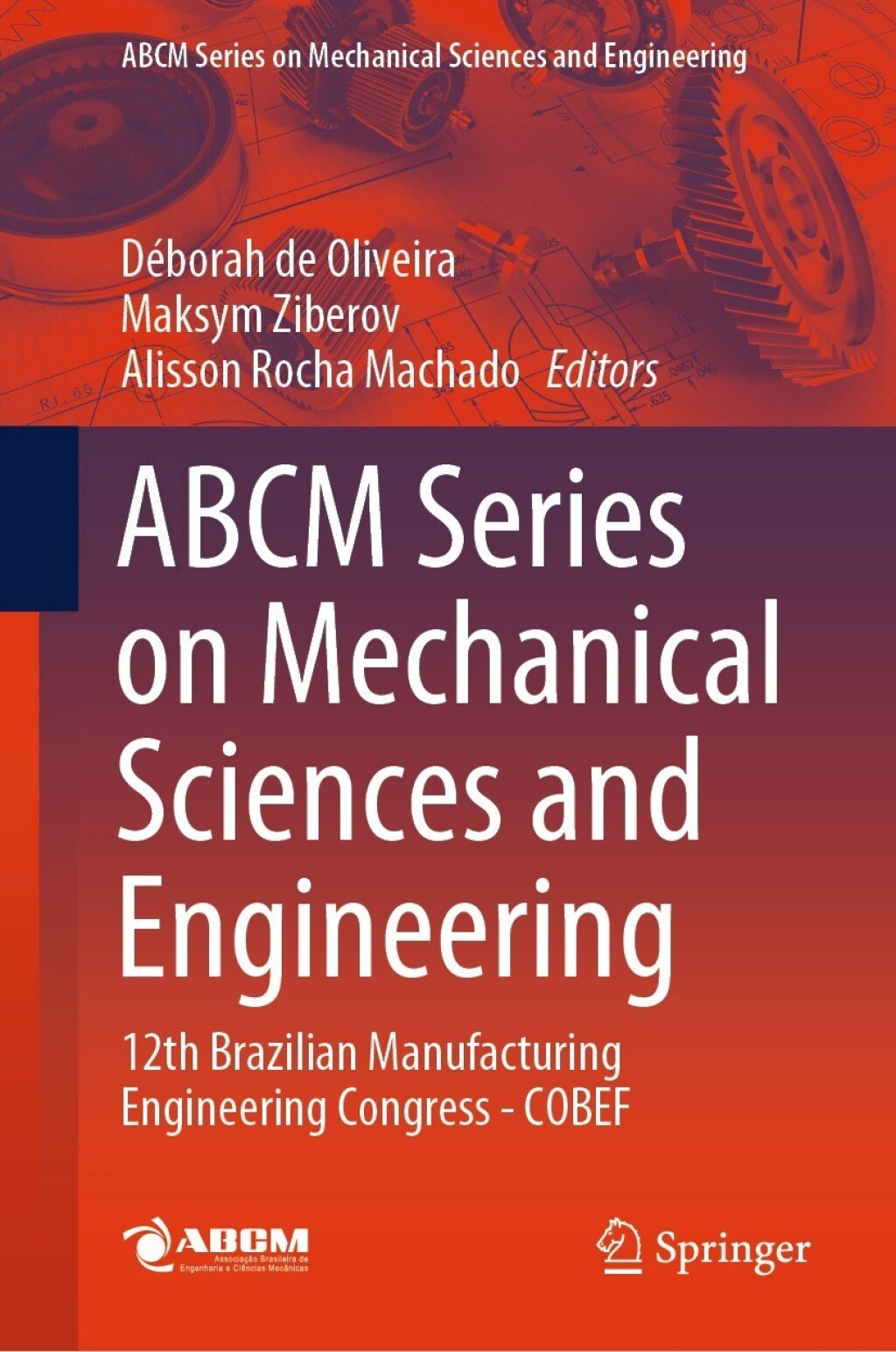 ABCM Series on Mechanical Sciences and Engineering 12th Brazilian Manufacturing Engineering Congress – COBEF